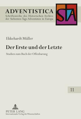 9783631611326: Der Erste Und Der Letzte: Studien Zum Buch Der Offenbarung: 11 (Adventistica)