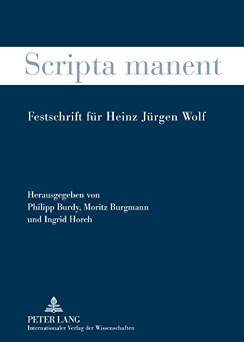 Imagen de archivo de Scripta manent : Festschrift fr Heinz Jrgen Wolf. a la venta por Fundus-Online GbR Borkert Schwarz Zerfa