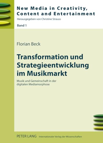 Beispielbild fr Transformation und Strategieentwicklung im Musikmarkt: Musik und Gemeinschaft in der digitalen Mediamorphose zum Verkauf von medimops