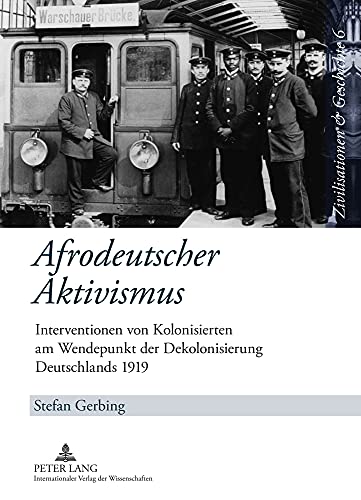 9783631613948: Afrodeutscher Aktivismus: Interventionen Von Kolonisierten Am Wendepunkt Der Dekolonisierung Deutschlands 1919: 6