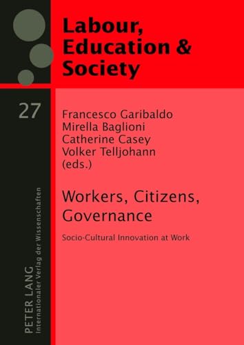Beispielbild fr Workers, Citizens, Governance. Socio-Cultural Innovation at Work, zum Verkauf von modernes antiquariat f. wiss. literatur