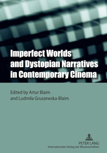 Stock image for Imperfect Worlds and Dystopian Narratives in Contemporary Cinema for sale by Big River Books