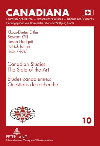 9783631615997: Canadian Studies: The State of the Art- tudes canadiennes : Questions de recherch: 1981-2011: International Council for Canadian Studies (ICCS)- ... Literatures/Cultures, Littratures/Cultures)