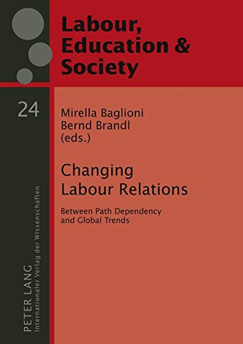 Beispielbild fr Changing labour relations. between path dependency and global trends, zum Verkauf von modernes antiquariat f. wiss. literatur