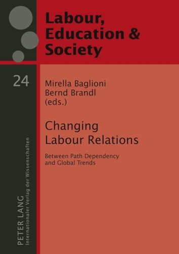 Stock image for Changing labour relations. between path dependency and global trends, for sale by modernes antiquariat f. wiss. literatur