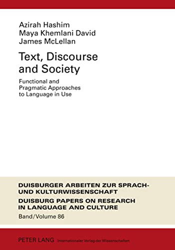 Stock image for Text, Discourse and Society: Functional and Pragmatic Approaches to Language in Use (DASK ? Duisburger Arbeiten zur Sprach- und Kulturwissenschaft / . on Research in Language and Culture, Band 86) for sale by medimops