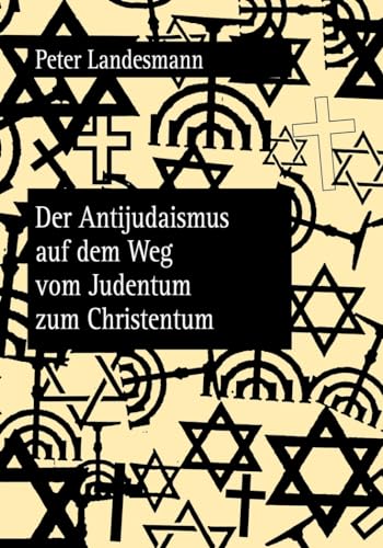 9783631618332: Der Antijudaismus auf dem Weg vom Judentum zum Christentum (Wiener Vorlesungen: Forschungen) (German Edition)