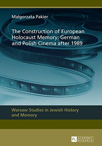 9783631619032: The Construction of European Holocaust Memory: German and Polish Cinema after 1989: 3 (Warsaw Studies in Jewish History and Memory)