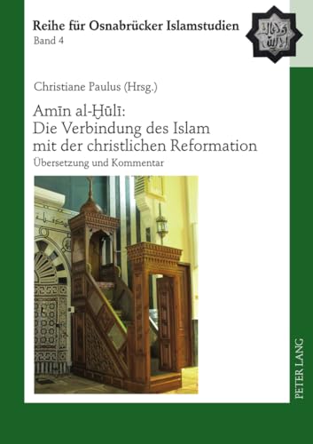 9783631619292: Amīn al-Ḫūlī: Die Verbindung des Islam mit der christlichen Reformation: bersetzung und Kommentar (ROI – Reihe fr Osnabrcker Islamstudien) (German Edition)