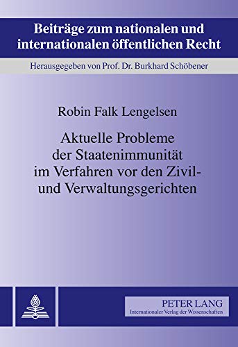 9783631619780: Aktuelle Probleme der Staatenimmunitt im Verfahren vor den Zivil- und Verwaltungsgerichten: Unter besonderer Bercksichtigung des UN-bereinkommens ... ffentlichen Recht) (German Edition)