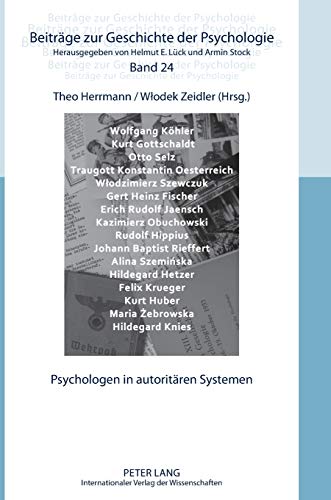 Imagen de archivo de Psychologen in autoritren Systemen (Beitrge zur Geschichte der Psychologie) (German Edition) [Hardcover] Herrmann, Theo and Zeidler, Wlodek a la venta por Brook Bookstore