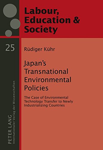9783631620892: Japan’s Transnational Environmental Policies: The Case of Environmental Technology Transfer to Newly Industrializing Countries: 25 (Arbeit, Bildung und Gesellschaft / Labour, Education and Society)