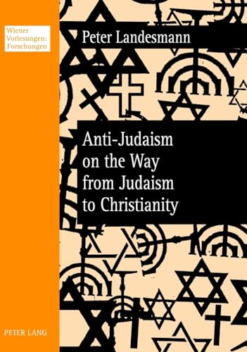 Imagen de archivo de Anti-Judaism on the Way from Judaism to Christianity a la venta por Salsus Books (P.B.F.A.)