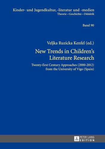 9783631622032: New Trends in Children's Literature Research; Twenty-first Century Approaches (2000-2012) from the University of Vigo (Spain) (90) (Kinder- und Jugendkultur, -literatur und -medien)