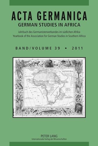 9783631622469: ACTA GERMANICA: GERMAN STUDIES IN AFRICA- Jahrbuch des Germanistenverbandes im sdlichen Afrika- Yearbook of the Association for German Studies in ... 39/2011 (English and German Edition)