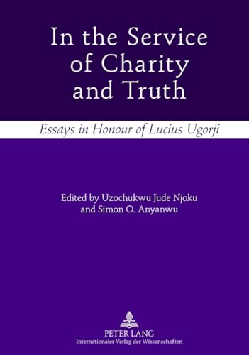 9783631622537: In the Service of Charity and Truth: Essays in Honour of Lucius Ugorji