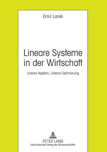 Stock image for Lineare Systeme in der Wirtschaft: Lineare Algebra, Lineare Optimierung for sale by medimops