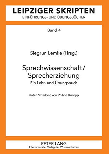 Sprechwissenschaft/Sprecherziehung : Ein Lehr- und Übungsbuch- Unter Mitarbeit von Philine Knorpp - Siegrun Lemke