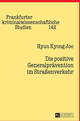 Stock image for Die positive Generalprvention im Straenverkehr (Frankfurter kriminalwissenschaftliche Studien) (German Edition) for sale by Brook Bookstore