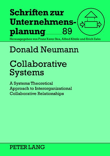 9783631625347: Collaborative Systems: A Systems Theoretical Approach to Interorganizational Collaborative Relationships: 89 (Schriften Zur Unternehmensplanung)