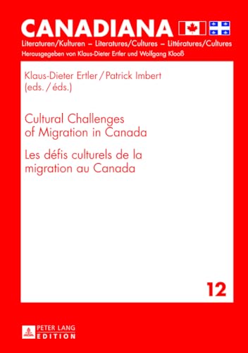 Stock image for Cultural Challenges of Migration in Canada- Les dfis culturels de la migration au Canada (Canadiana) (English, French and Spanish Edition) for sale by Book Emporium 57