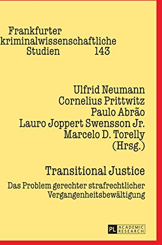 Stock image for Transitional Justice: Das Problem gerechter strafrechtlicher Vergangenheitsbewltigung (Frankfurter kriminalwissenschaftliche Studien) (German Edition) for sale by Brook Bookstore