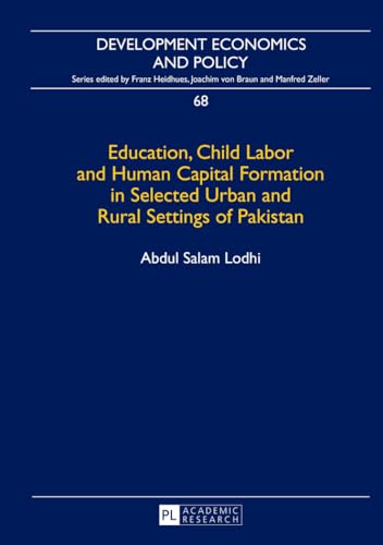 Imagen de archivo de Education, Child Labor and Human Capital Formation in Selected Urban and Rural Settings of Pakistan a la venta por ThriftBooks-Atlanta