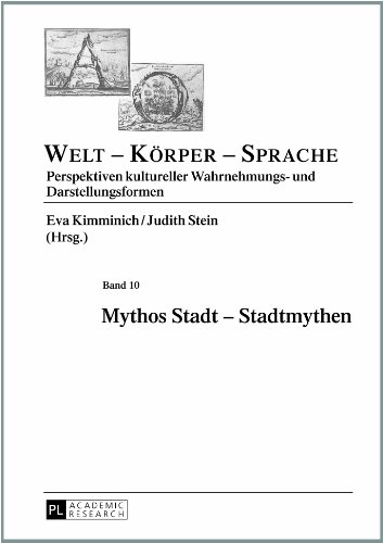 Mythos Stadt â€“ Stadtmythen (Welt â€“ KÃ¶rper â€“ Sprache) (German Edition) (9783631628492) by Kimminich, Eva; Stein, Judith