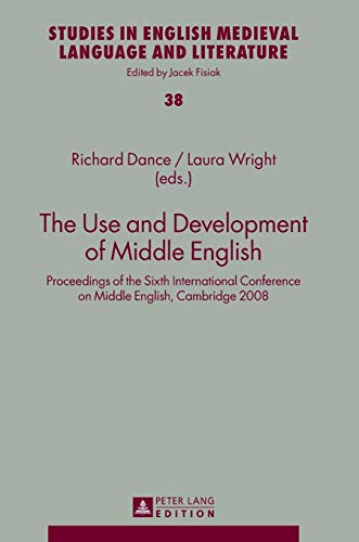9783631628751: The Use and Development of Middle English: Proceedings of the Sixth International Conference on Middle English, Cambridge 2008 (38) (Studies in English Medieval Language and Literature)