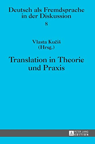 Stock image for Translation in Theorie und Praxis (DaZ und DaF in der Diskussion) (German Edition) for sale by Brook Bookstore
