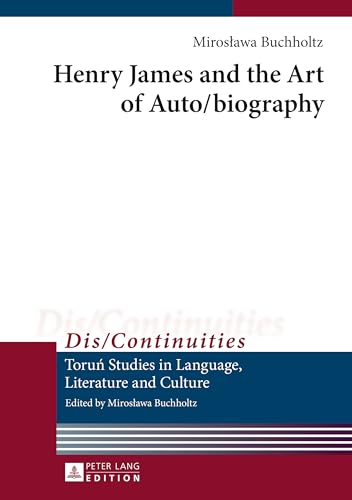 Stock image for Henry James and the Art of Auto/biography (Dis/Continuities) for sale by Book Deals