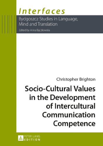 9783631629604: Socio-Cultural Values in the Development of Intercultural Communication Competence (4) (Interfaces: Studies in Language, Mind and Translation)