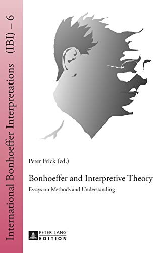 Imagen de archivo de Bonhoeffer and Interpretive Theory : Essays on Methods and Understanding a la venta por Ria Christie Collections