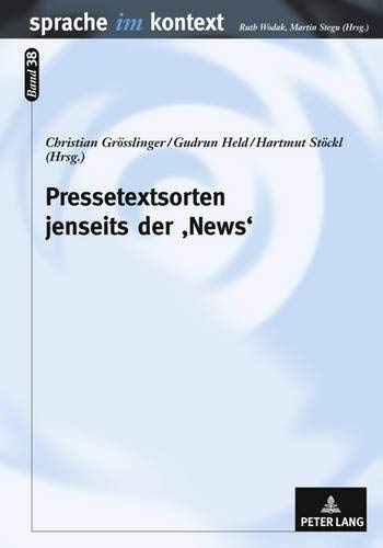 9783631630020: Pressetextsorten Jenseits Der 'News': Medienlinguistische Perspektiven Auf Journalistische Kreativitaet: 38 (Sprache Im Kontext)