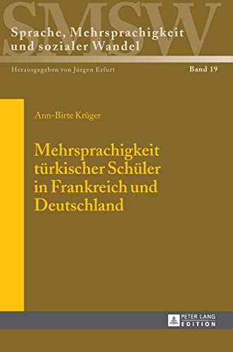9783631630198: Mehrsprachigkeit tuerkischer Schueler in Frankreich und Deutschland (19) (Sprache, Mehrsprachigkeit Und Sozialer Wandel. Language. Mul)