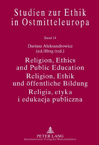 9783631630433: Religion, Ethics and Public Education- Religion, Ethik und ffentliche Bildung- Religia, etyka i edukacja publiczna: With Assistance of Micha ... 14 (Studien zur Ethik in Ostmitteleuropa)