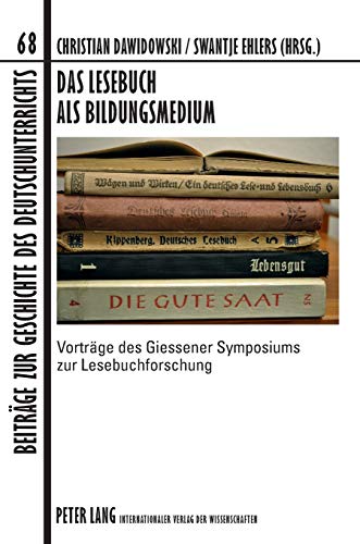 Imagen de archivo de Das Lesebuch als Bildungsmedium : Vortraege des Giessener Symposiums zur Lesebuchforschung a la venta por Ria Christie Collections