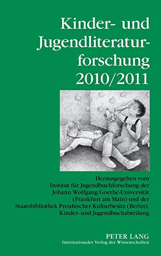 Kinder- und Jugendliteraturforschung 2010/2011: Herausgegeben vom Institut fÃ¼r Jugendbuchforschung der Johann Wolfgang Goethe-UniversitÃ¤t (Frankfurt ... Jugendliteraturforschung) (German Edition) (9783631631010) by Pohlmann, Carola; Dolle-Weinkauff, Bernd; Ewers-Uhlmann, Hans-Heino