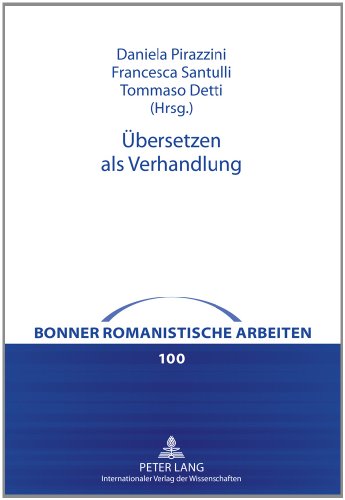 9783631631430: Uebersetzen ALS Verhandlung: 100 (Bonner Romanistische Arbeiten)