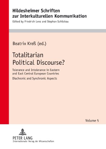 Beispielbild fr Totalitarian Political Discourse?: Tolerance and Intolerance in Eastern and East Central European Countries - Diachronic and Synchronoc Aspects. in Co zum Verkauf von ThriftBooks-Atlanta