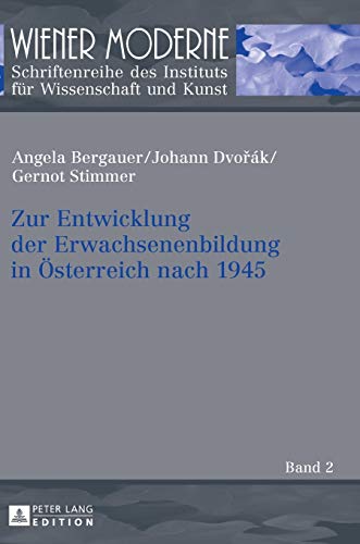 Beispielbild fr Zur Entwicklung der Erwachsenenbildung in sterreich nach 1945 Strukturen, Zusammenhnge und Entwicklungen zum Verkauf von Buchpark