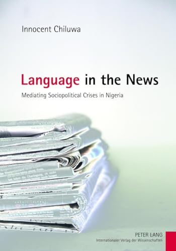 9783631633540: Language in the News: Mediating Sociopolitical Crises in Nigeria