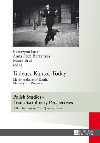 9783631633601: Tadeusz Kantor Today: Metamorphoses of Death, Memory and Presence- Translated by Anda MacBride (7) (Polish Studies – Transdisciplinary Perspectives)