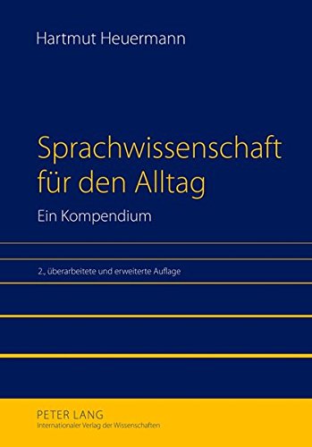 Beispielbild fr Sprachwissenschaft fr den Alltag: Ein Kompendium Unter Mitarbeit von Alexander Grbner zum Verkauf von medimops
