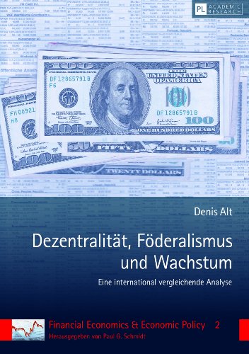 Beispielbild fr Dezentralitaet, Foederalismus Und Wachstum: Eine International Vergleichende Analyse: 2 (Financial Economics & Economic Policy) zum Verkauf von WorldofBooks