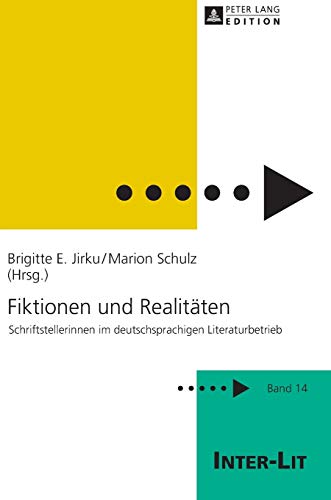 Stock image for Fiktionen und Realitten: Schriftstellerinnen im deutschsprachigen Literaturbetrieb (INTER-LIT) (German Edition) for sale by Brook Bookstore