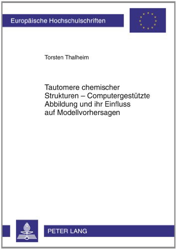 9783631635971: Tautomere chemischer Strukturen – Computergesttzte Abbildung und ihr Einfluss auf Modellvorhersagen (Europische Hochschulschriften / European ... Universitaires Europennes) (German Edition)