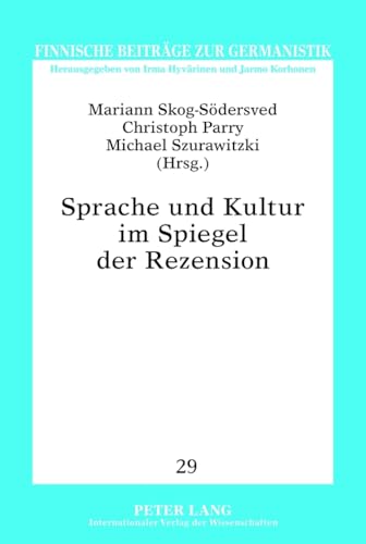 9783631637180: Sprache Und Kultur Im Spiegel Der Rezension: Ausgewaehlte Beitraege Der Gefotext-Konferenz Vom 29.9. Bis 1.10.2010 in Vaasa (Finnische Beitraege Zur Germanistik)