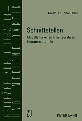 Stock image for Schnittstellen: Modelle fr einen filmintegrativen Literaturunterricht (Beitrge zur Literatur- und Mediendidaktik) for sale by medimops