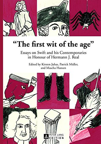 9783631638149: The first wit of the age: Essays on Swift and his Contemporaries in Honour of Hermann J. Real